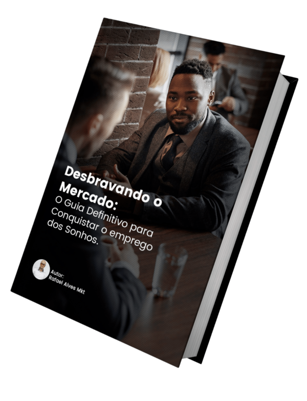 E-book Desbravando o Mercado: O Guia Definitivo para Conquistar seu Emprego dos Sonhos